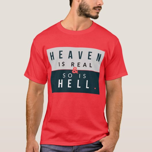 De hemel en de hel zijn echt t-shirt (Voorkant)
