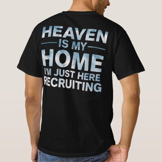 De Hemel Is Mijn Thuis, Ik Ben Hier Gewoon Aan Het T-shirt (Achterkant)