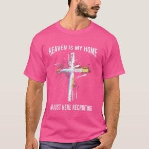 De Hemel is mijn thuis in het rekruteren van Jezus T-shirt