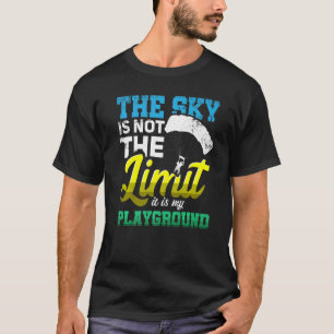 De hemel is niet de limiet maar mijn speelplaats t-shirt
