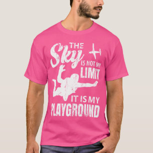 De hemel is niet mijn limiet, maar mijn speelplaat t-shirt