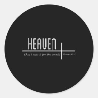 De hemel mis het niet voor de wereld Christelijk J Ronde Sticker