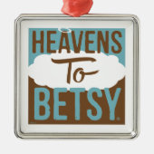 De hemel voor Betsy Metalen Ornament (Voorkant)