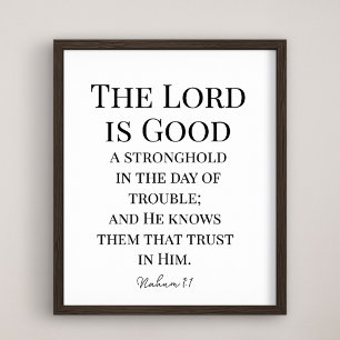 De Here Is Goed Bijbelvers Nahum 1:7 Poster