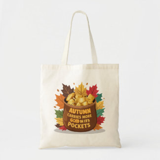 "De herfst draagt meer goud in zijn zakken" Tote Bag