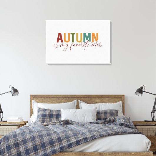 De herfst is mijn favoriete kleur canvas afdruk (Insitu (Slaapkamer))