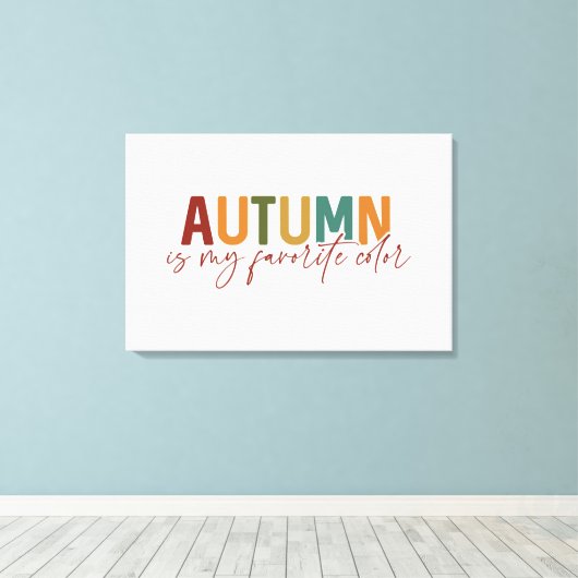 De herfst is mijn favoriete kleur canvas afdruk (Insitu (Houten vloer))