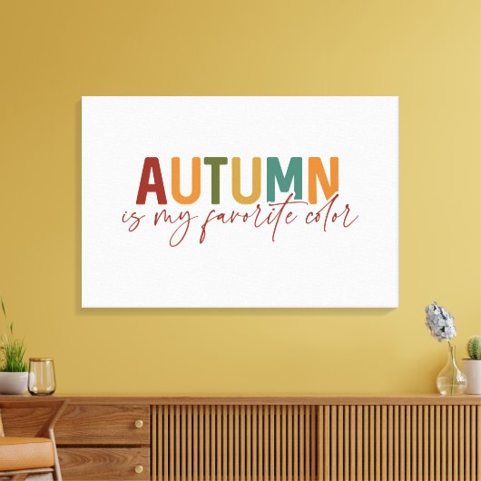 De herfst is mijn favoriete kleur canvas afdruk (Insitu (Woonkamer))