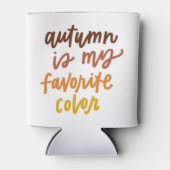 "De herfst is mijn lievelingskleur" Blikjeskoeler (Voorkant)