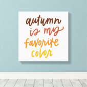 "De herfst is mijn lievelingskleur" Canvas Afdruk (Insitu (Houten vloer))