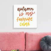 "De herfst is mijn lievelingskleur" Canvas Afdruk (Insitu (Woonkamer))