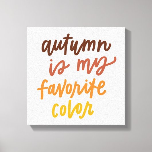 "De herfst is mijn lievelingskleur" Canvas Afdruk (Voorkant)