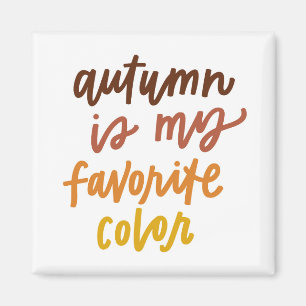 "De herfst is mijn lievelingskleur" Magneet