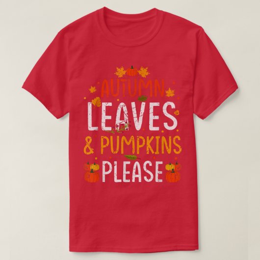 De herfst laat pompoen alsjeblieft Herfst Thanksgi T-shirt (Design voorkant)