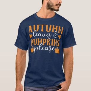 De herfst lekt en pompoenen alsjeblieft Herfst Fun T-shirt