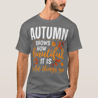 De herfst shows hoe bemoedigend het is om dingen t t-shirt