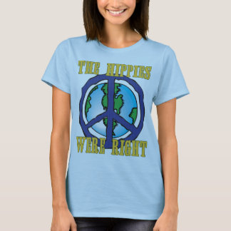 De hippies hadden gelijk! t-shirt