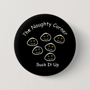 De hoek Naughty Ronde Button 5,7 Cm