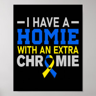 De homie met extra chromie down syndroom Awarene Poster
