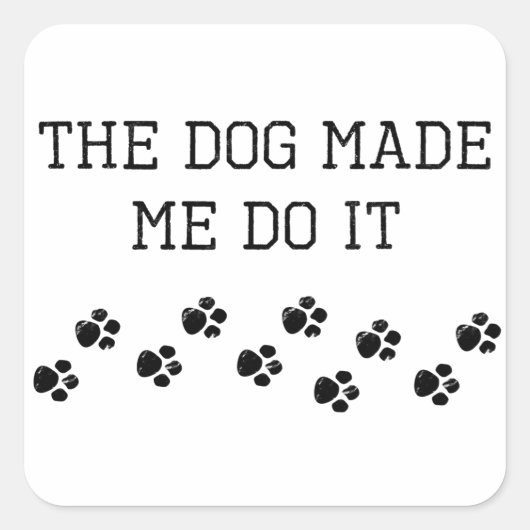 De Hond Liet Me Het Doen Vierkante Sticker (Voorkant)