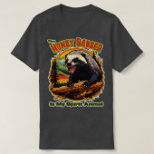 De Honey Badger is mijn geestdier T-shirt (Design voorkant)