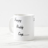 De Hongaarse Boeddy zegt... Het voer van de Kat Ee Koffiemok (Voorkant links)