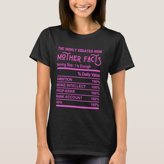 De hoogopgeleide moeder Grappige moeder Feiten Gag T-shirt (Voorkant)