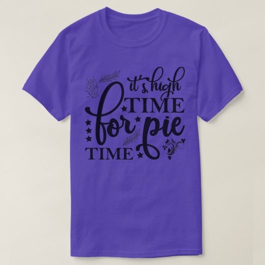 De hoogste tijd voor Pie Time T-shirt (Design voorkant)