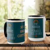 De horror blijft, dus ik had koffie grappig citaat mok