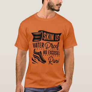 De huid is waterdicht, geen smoesjes lopen. t-shirt