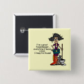De Humor van de huishoudster Vierkante Button 5,1 Cm (Voorkant /achterkant)