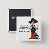 De Humor van de huishoudster Vierkante Button 5,1 Cm (Voorkant /achterkant)