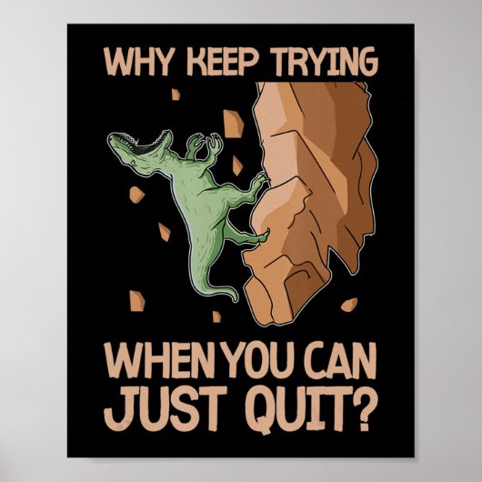 De Humor van de klimmer Dinosaur probeert niet te Poster (Voorkant)