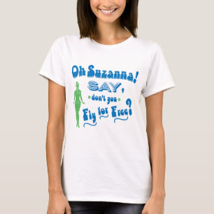 De Humor van de steward, Oh Suzanna ZEGT niet u T-shirt