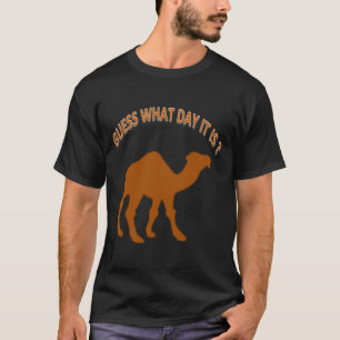 De Hump dag raad eens op welke dag het is? T-shirt