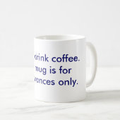 De I-don-t-drink-koffie mok (Voorkant rechts)