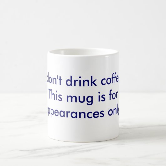 De I-don-t-drink-koffie mok (Center)