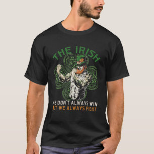 De Ieren die we niet altijd winnen, maar we vechte T-shirt