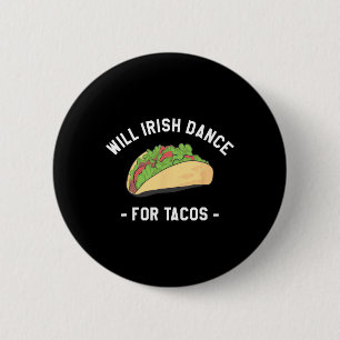 De Ierse dans wordt gespeeld door Tacos St. Patric Ronde Button 5,7 Cm