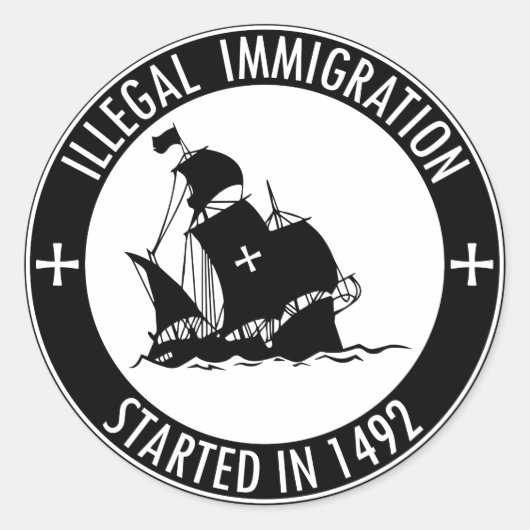 De illegale immigratie begon in 1492 ronde sticker (Voorkant)
