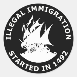 De illegale immigratie begon in 1492 ronde sticker