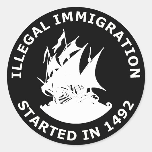 De illegale immigratie begon in 1492 ronde sticker (Voorkant)