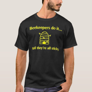 De imkers doen het... totdat ze allemaal kleven. t-shirt
