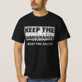 De immigranten blijven de racisten uitzetten t-shirt (Voorkant)