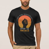 De immigranten blijven de racisten uitzetten t-shirt (Voorkant)