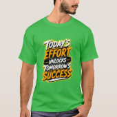 De Inspanning van Vandaag Ontgrendelt het Succes v T-shirt (Voorkant)
