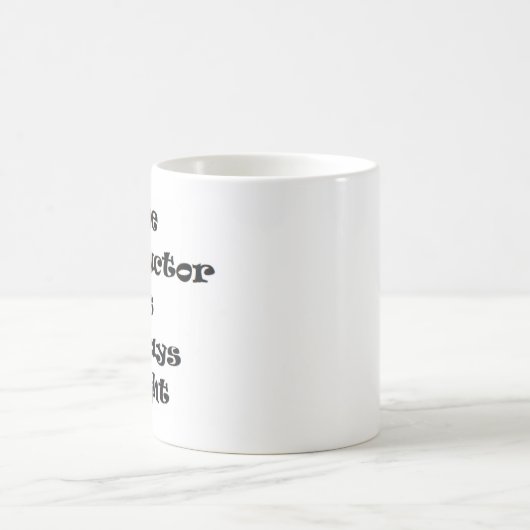 de instructeur heeft altijd gelijk koffiemok (Center)