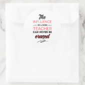 De invloeden van een goede leraar kunnen nooit ronde sticker (Tas)