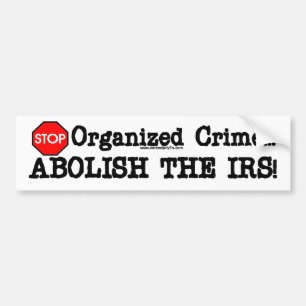 De IRS afschaffen! Bumpersticker