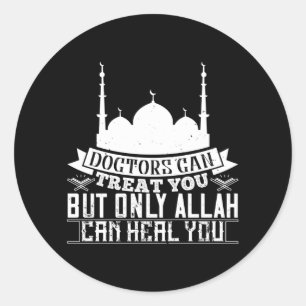 De islam - Artsen kunnen je behandelen Allah kan j Ronde Sticker